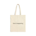 This Is Happening - Canvas Tote Bag — Natural Cotton Reusable Shopper