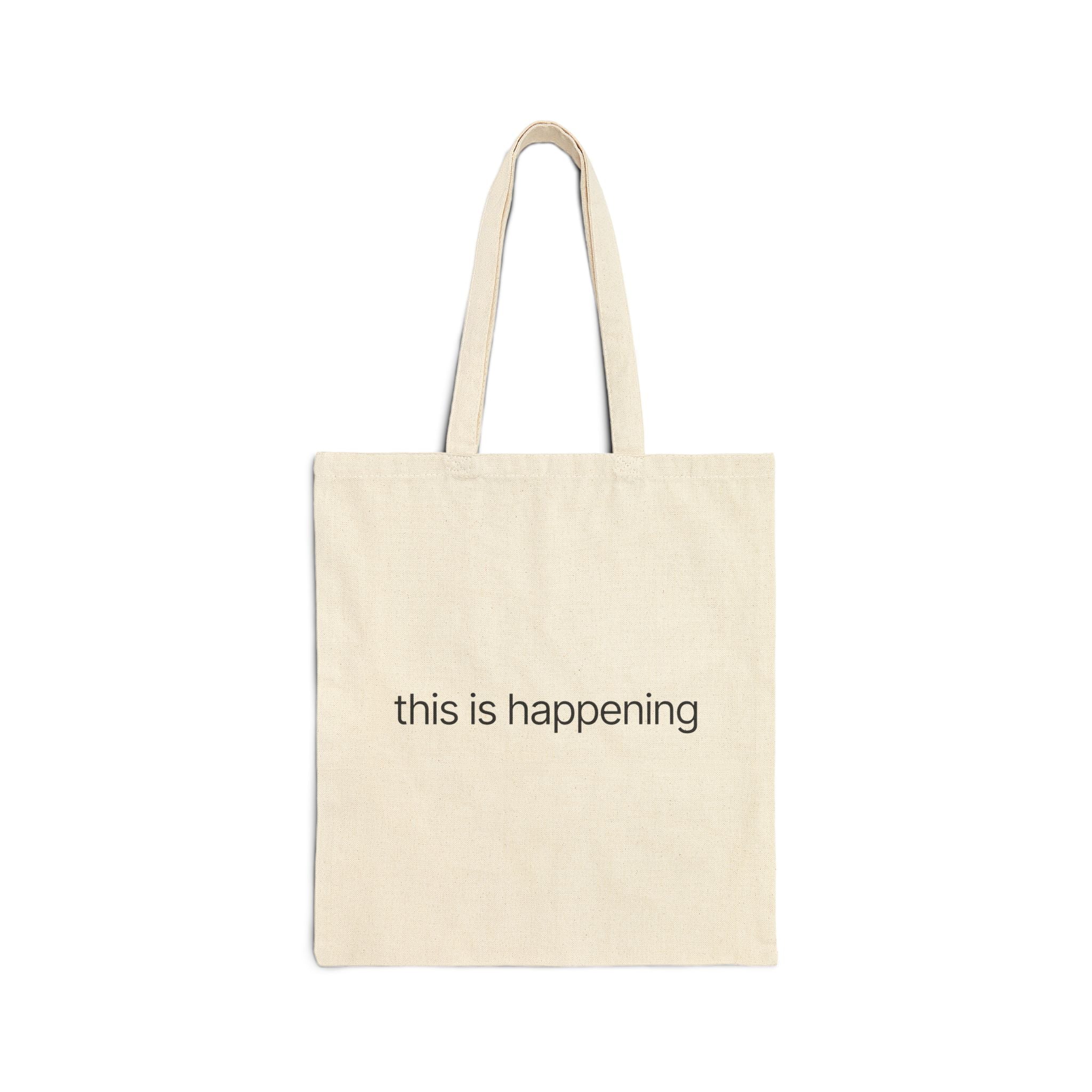 This Is Happening - Canvas Tote Bag — Natural Cotton Reusable Shopper