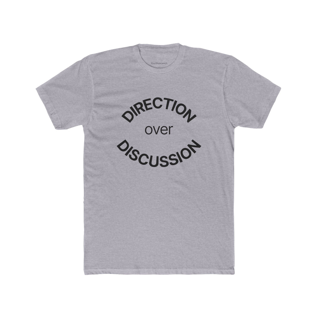 Direction Over Discussion T-Shirt — Minimalist Strategy Business Tee