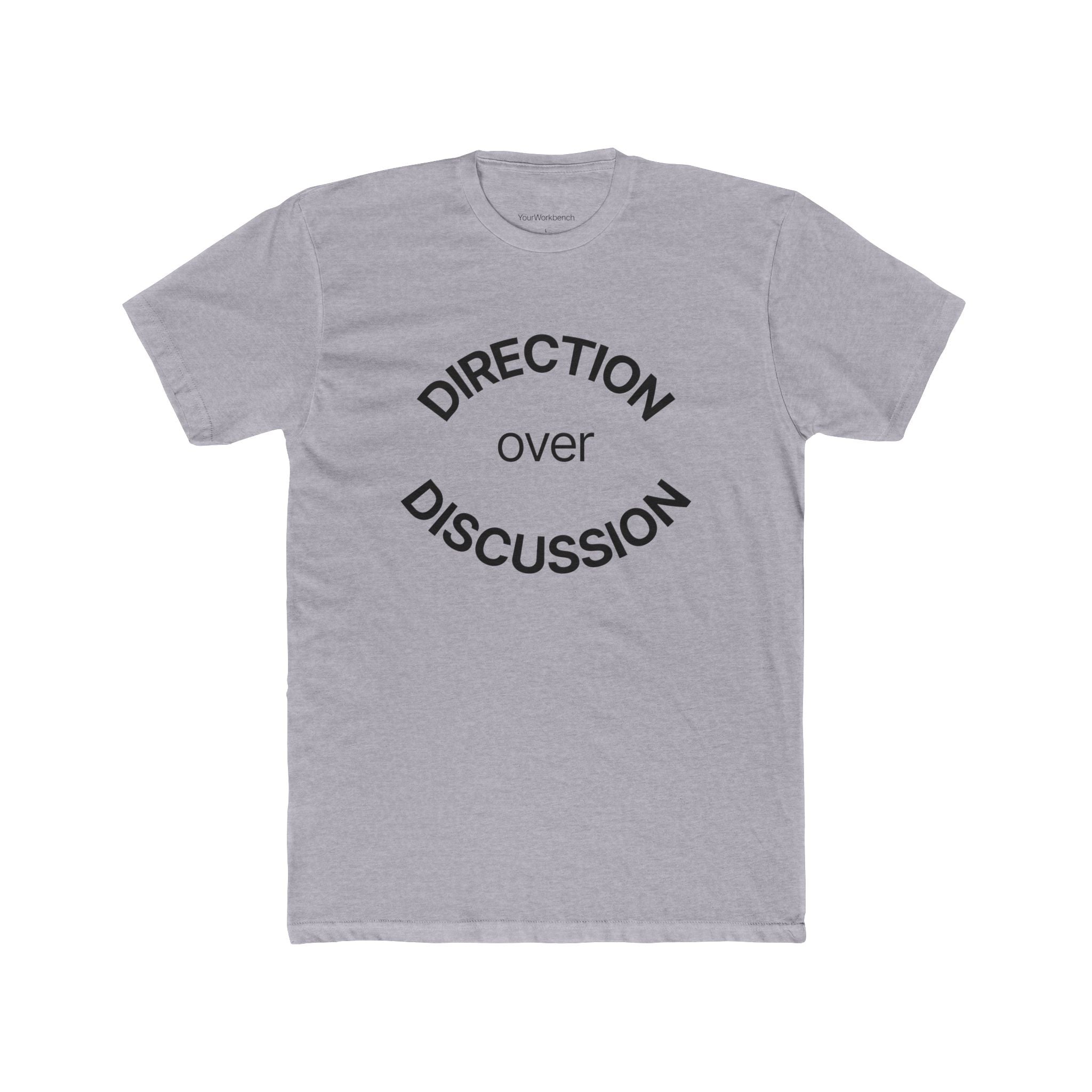 Direction Over Discussion T-Shirt — Minimalist Strategy Business Tee
