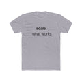 Scale What Works Tee — Minimalist Motivational T-Shirt