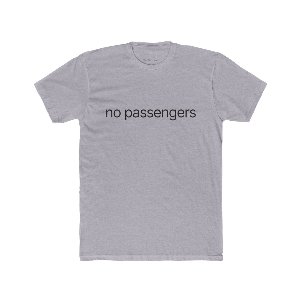 No Passengers Tee — Minimalist Statement T-Shirt