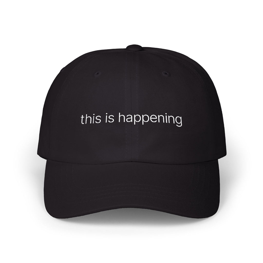 This Is Happening Classic Cap - Motivational Baseball Hat